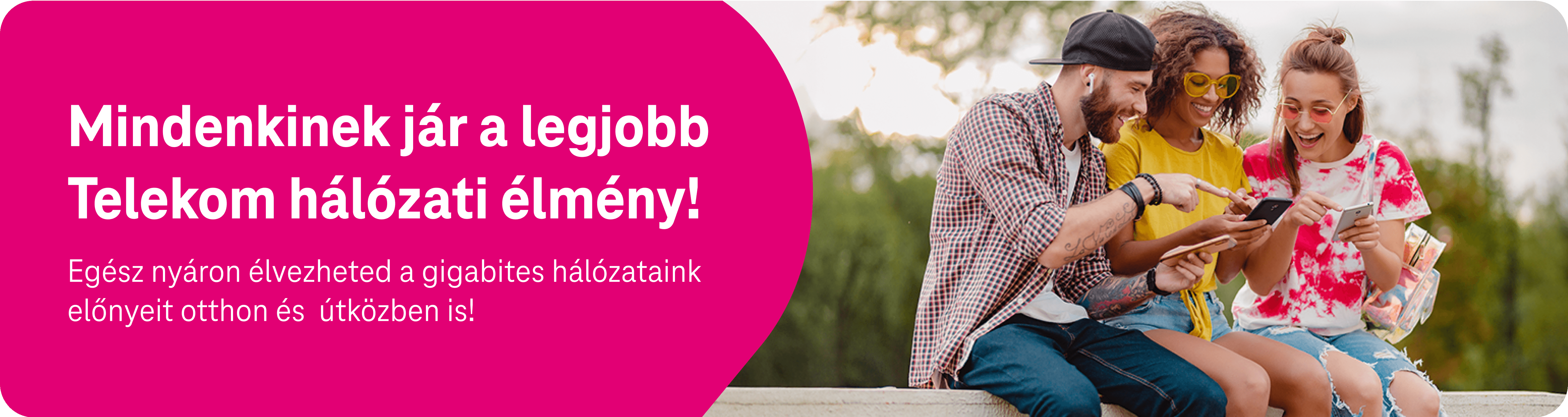 Mindenkinek jár a legjobb telekom hálózati élmény!